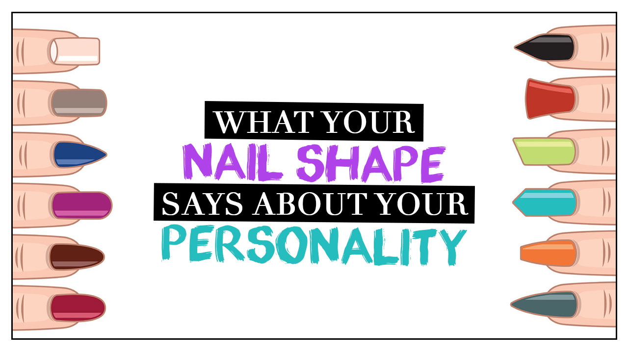 What your nail shape tells about your personality - Calyxta
